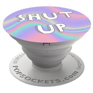 Popsocket - Shut UP